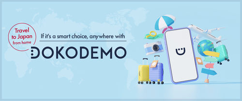 If it's a smart choice, anywhere with DOKODEMO! Travel to Japan from home