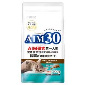 AIM30 11歳以上の室内猫用 腎臓の健康ケア フィッシュ 600g