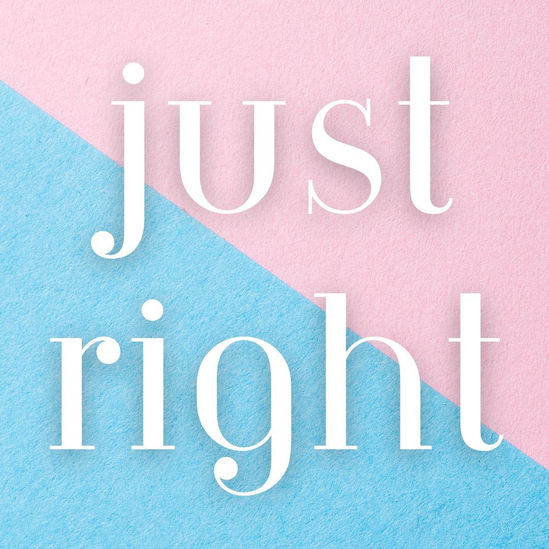 just right